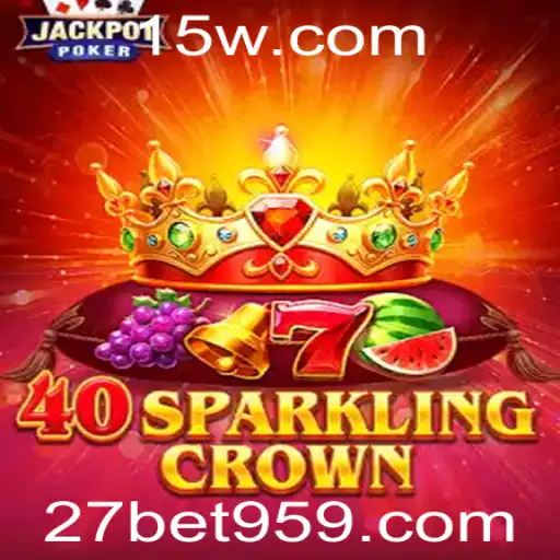 Descubra a Emoção de 40SparklingCrown: O Novo Sucesso de 27bet